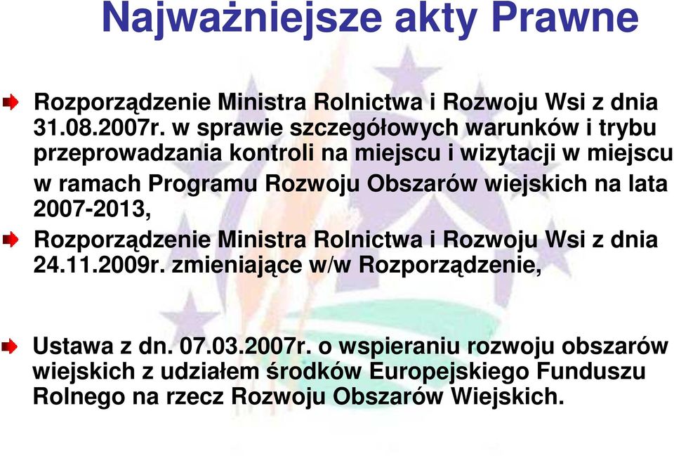 Obszarów wiejskich na lata 2007-2013, Rozporządzenie Ministra Rolnictwa i Rozwoju Wsi z dnia 24.11.2009r.