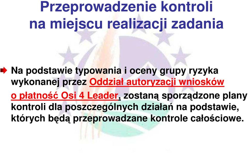 wniosków o płatność Osi 4 Leader, zostaną sporządzone plany kontroli dla