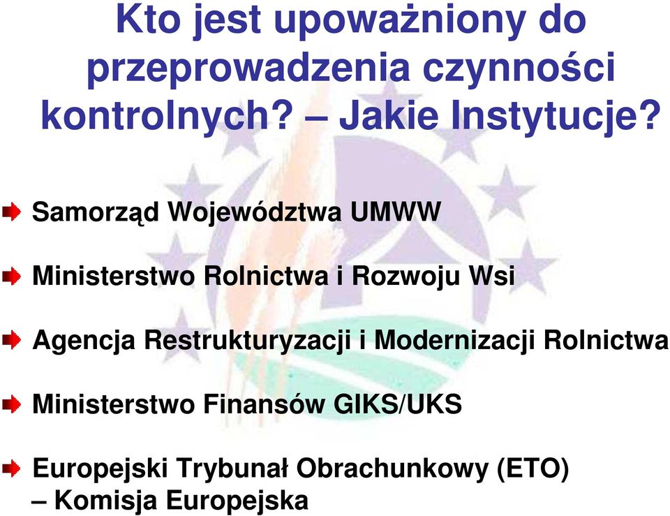 Samorząd Województwa UMWW Ministerstwo Rolnictwa i Rozwoju Wsi Agencja