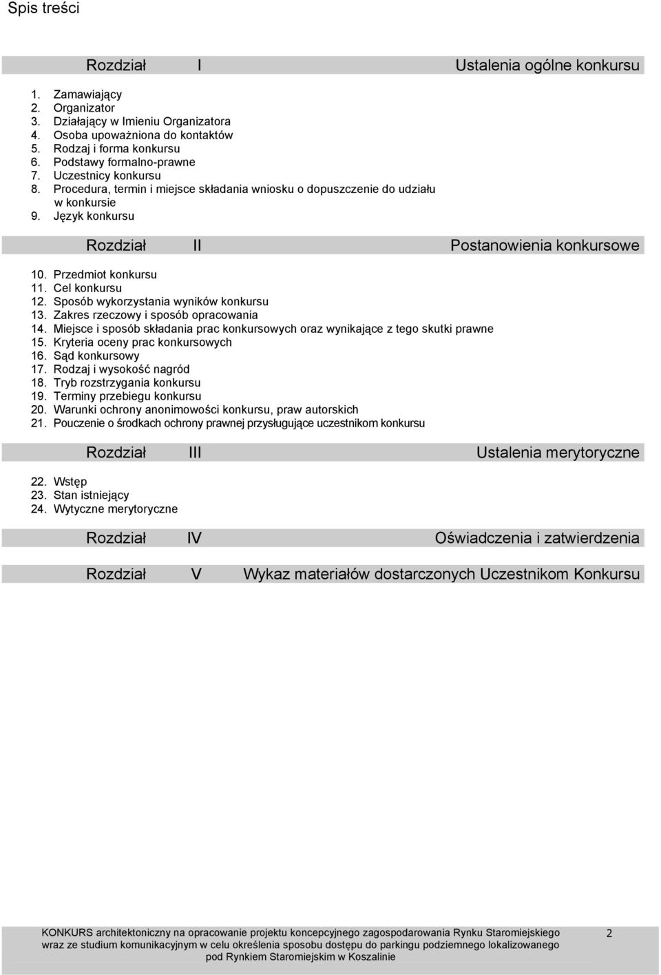 Przedmiot konkursu 11. Cel konkursu 12. Sposób wykorzystania wyników konkursu 13. Zakres rzeczowy i sposób opracowania 14.