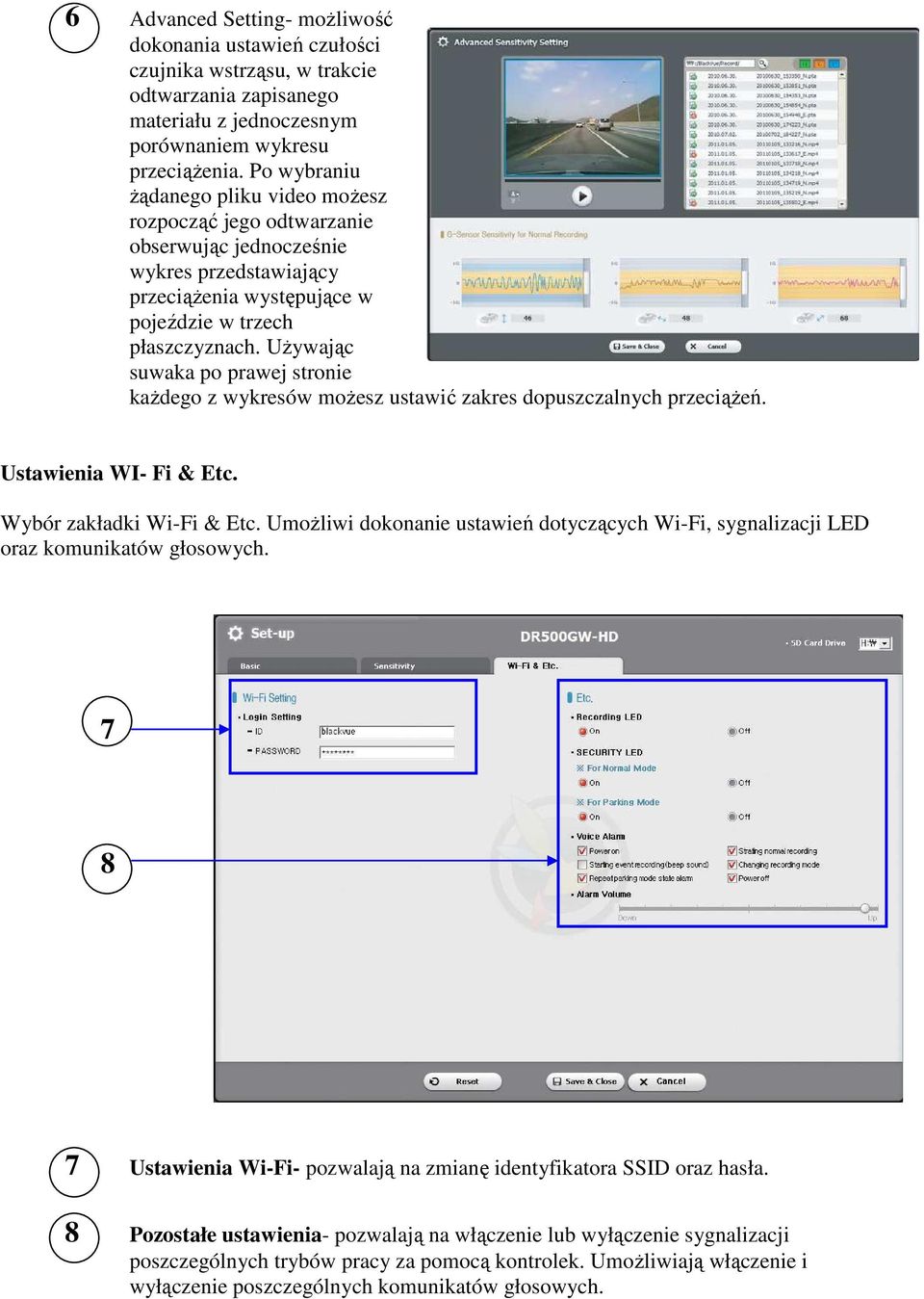 UŜywając suwaka po prawej stronie kaŝdego z wykresów moŝesz ustawić zakres dopuszczalnych przeciąŝeń. Ustawienia WI- Fi & Etc. Wybór zakładki Wi-Fi & Etc.