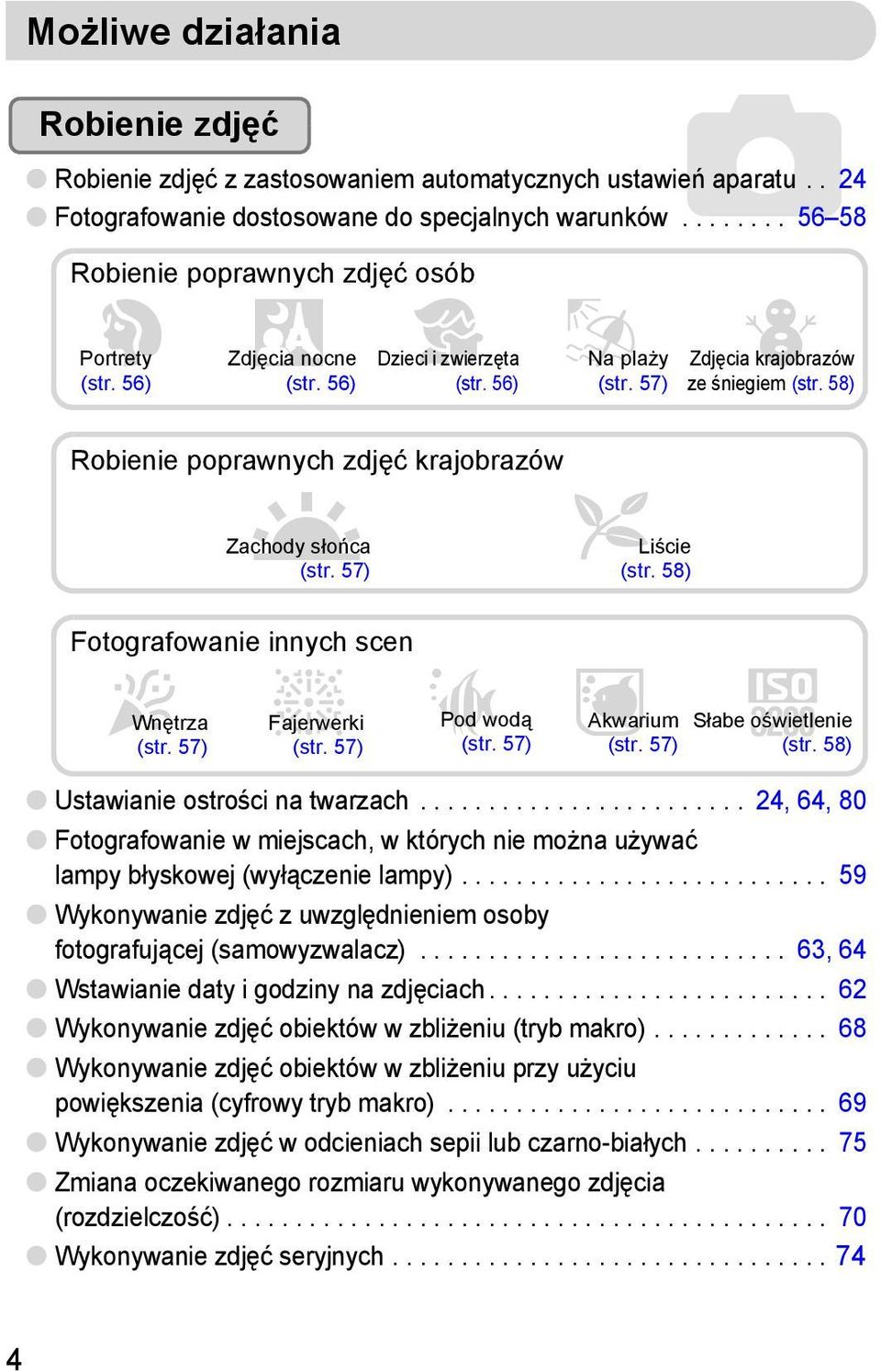 57) (str. 57) O Liście (str. 58) Zdjęcia krajobrazów ze śniegiem (str. 58) Fotografowanie innych scen H Wnętrza (str. 57) t Fajerwerki (str. 57) SPod wodą (str. 57) yakwarium (str.
