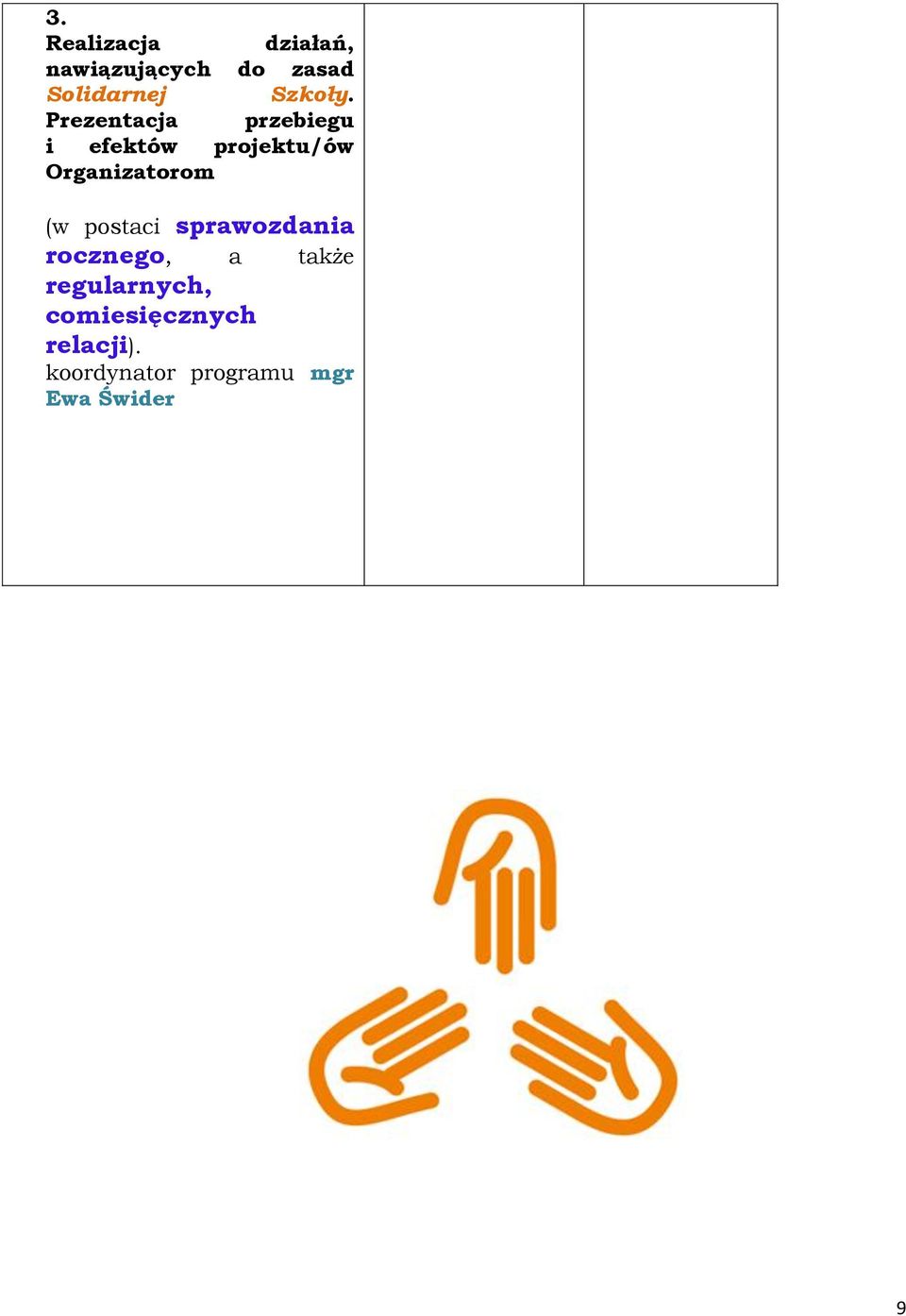 Prezentacja przebiegu i efektów projektu/ów Organizatorom