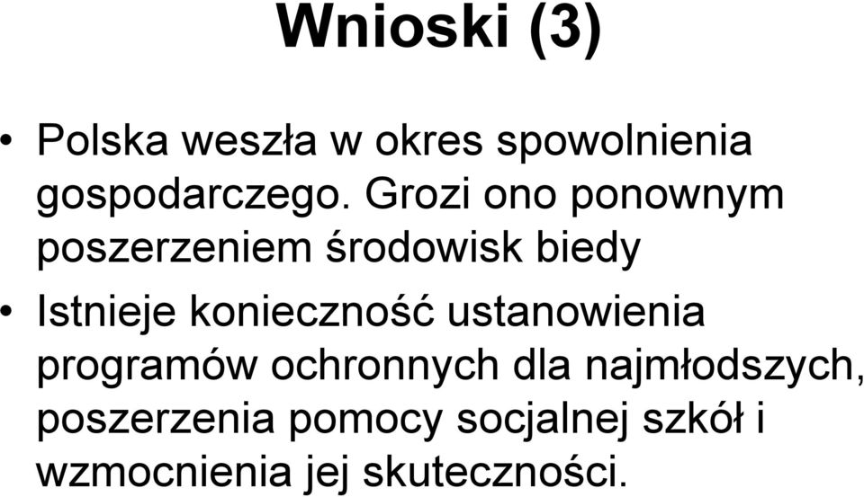 konieczność ustanowienia programów ochronnych dla najmłodszych,