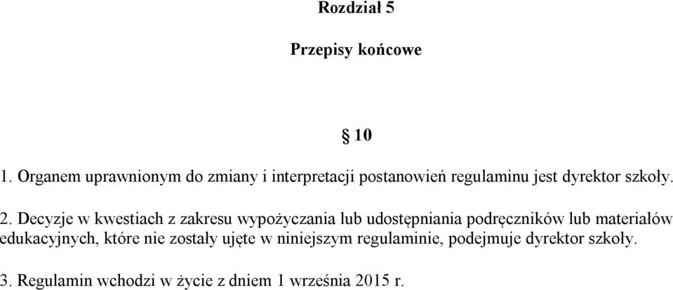 2. Decyzje w kwestiach z zakresu wypożyczania lub udostępniania podręczników lub