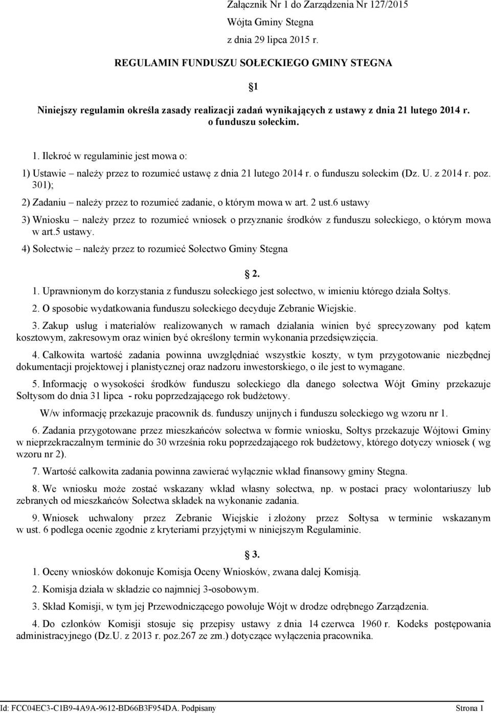 o funduszu sołeckim (Dz. U. z 2014 r. poz. 301); 2) Zadaniu należy przez to rozumieć zadanie, o którym mowa w art. 2 ust.