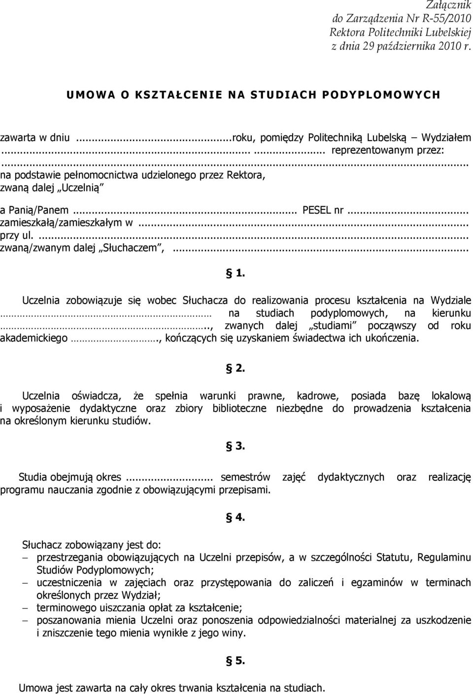 .. zamieszkałą/zamieszkałym w... przy ul.... zwaną/zwanym dalej Słuchaczem,... 1.