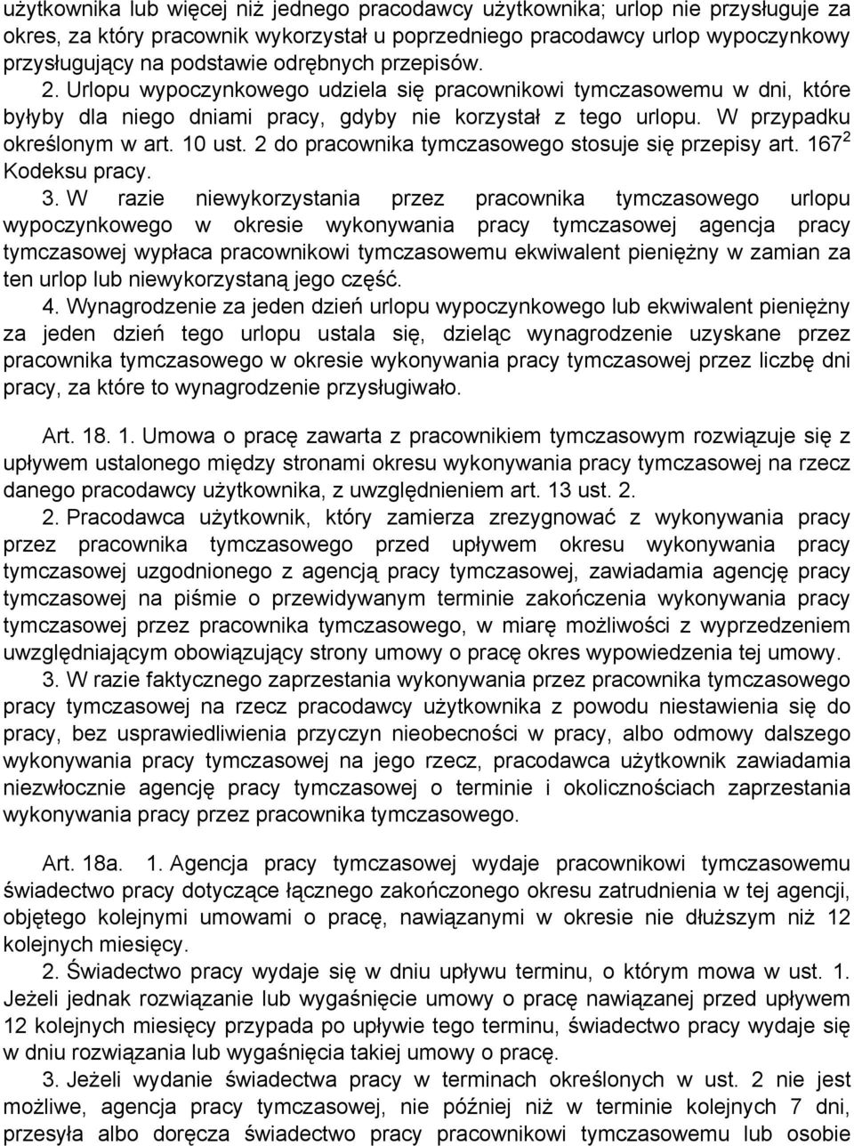 2 do pracownika tymczasowego stosuje się przepisy art. 167 2 Kodeksu pracy. 3.