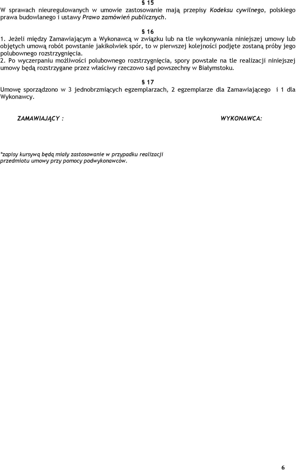 polubownego rozstrzygnięcia. 2.