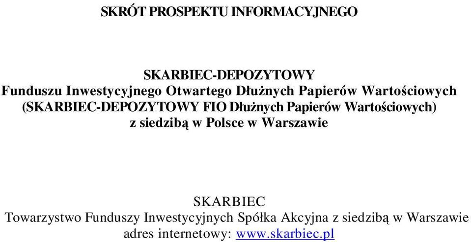 Papierów Wartościowych) z siedzibą w Polsce w Warszawie SKARBIEC Towarzystwo