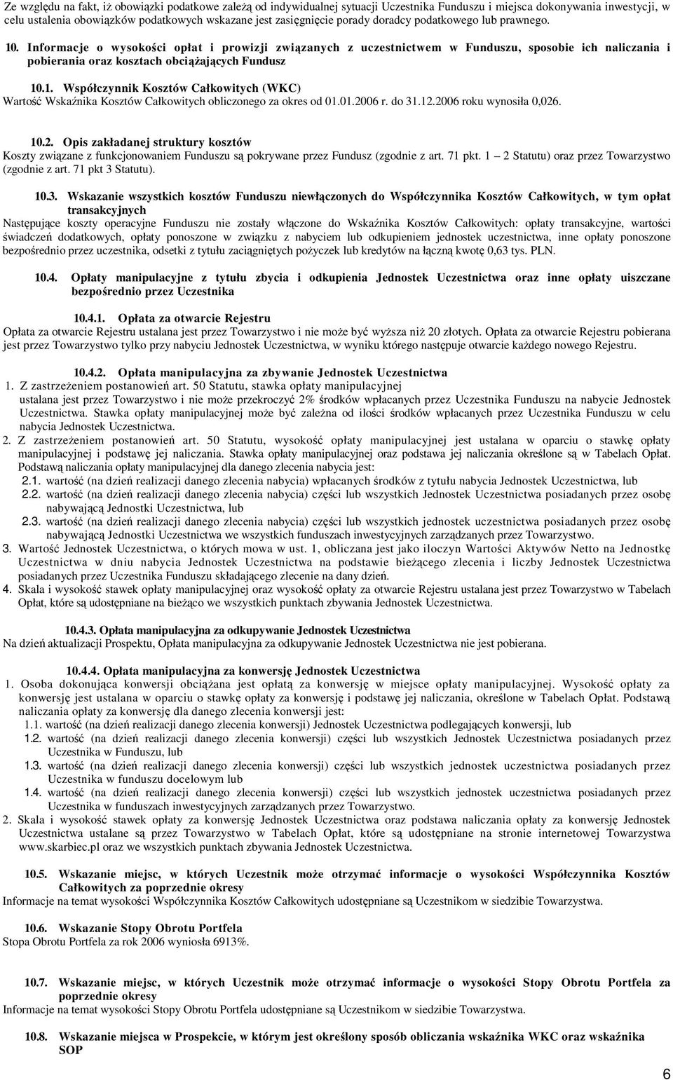 1. Współczynnik Kosztów Całkowitych (WKC) Wartość Wskaźnika Kosztów Całkowitych obliczonego za okres od 01.01.20