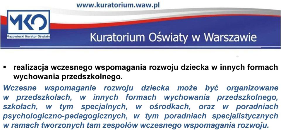 wychowania przedszkolnego, szkołach, w tym specjalnych, w ośrodkach, oraz w poradniach