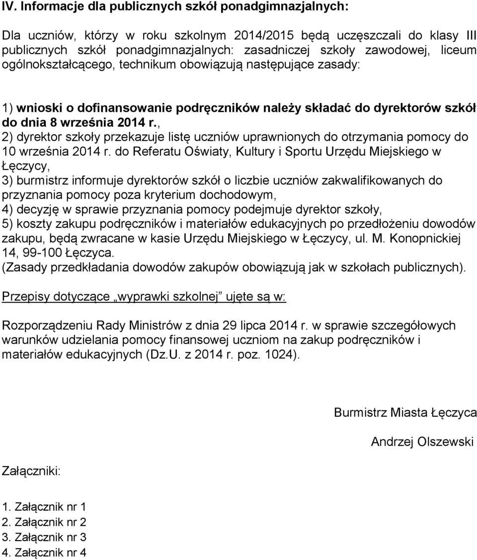 , 2) dyrektor szkoły przekazuje listę uczniów uprawnionych do otrzymania pomocy do 10 września 2014 r.