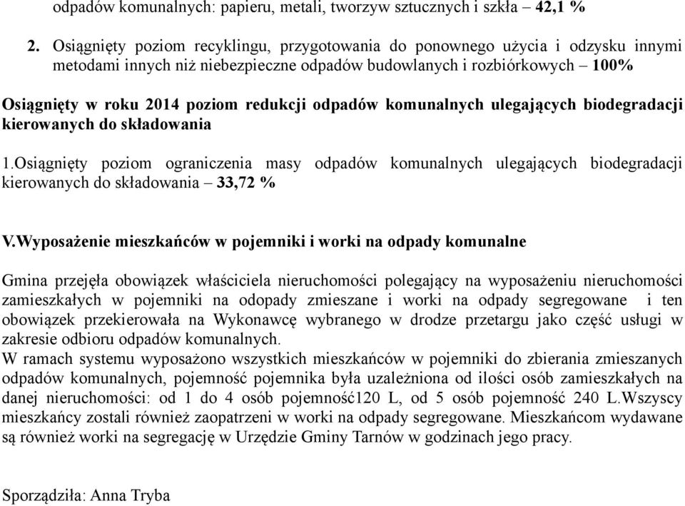 do składowania 1.Osiągnięty poziom ograniczenia masy kierowanych do składowania 33,72 % V.