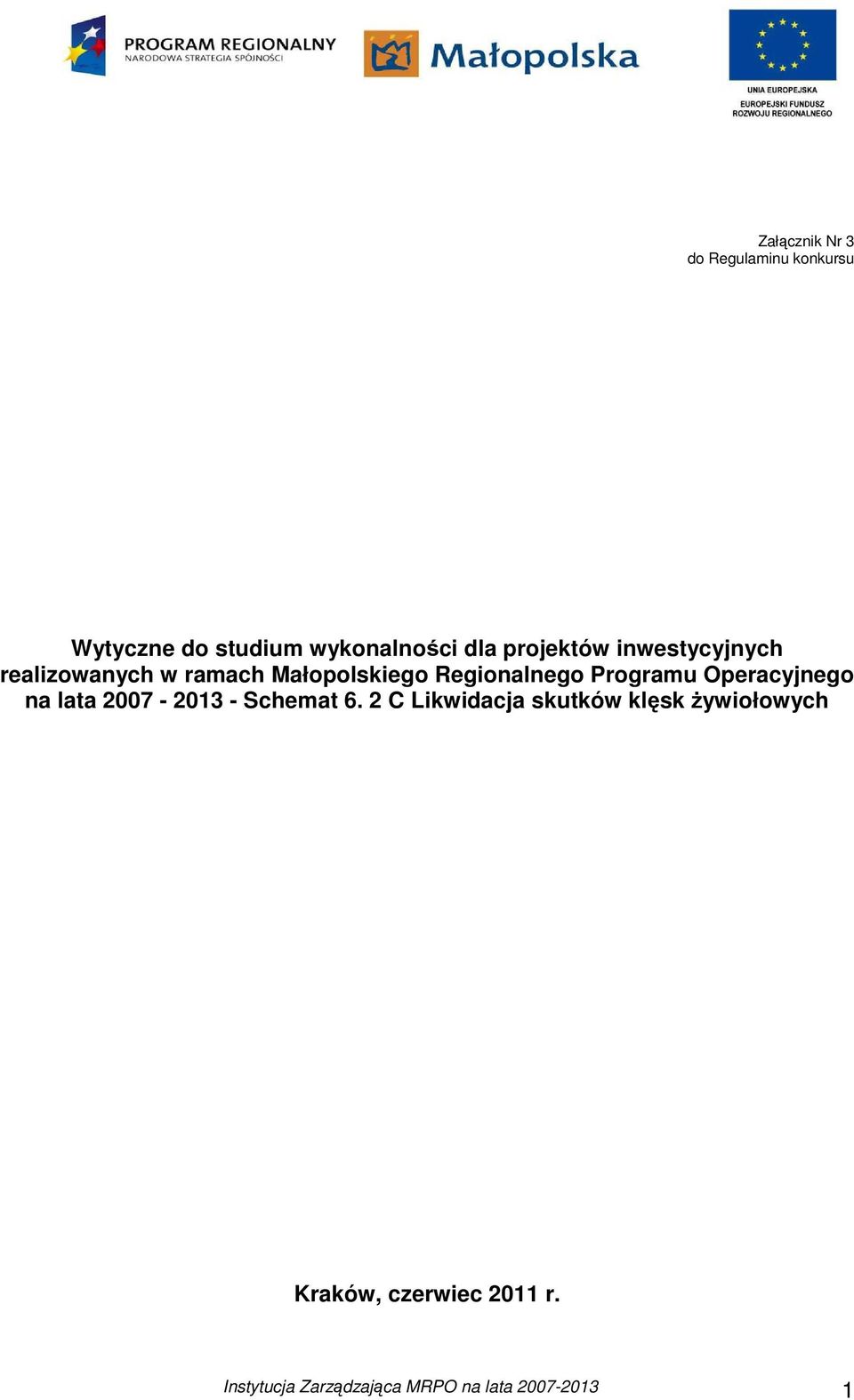 Programu Operacyjnego na lata 2007-2013 - Schemat 6.