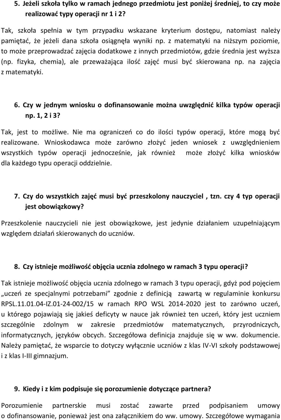 z matematyki na niższym poziomie, to może przeprowadzać zajęcia dodatkowe z innych przedmiotów, gdzie średnia jest wyższa (np. fizyka, chemia), ale przeważająca ilość zajęć musi być skierowana np.