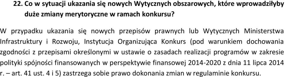 (pod warunkiem dochowania zgodności z przepisami określonymi w ustawie o zasadach realizacji programów w zakresie polityki spójności