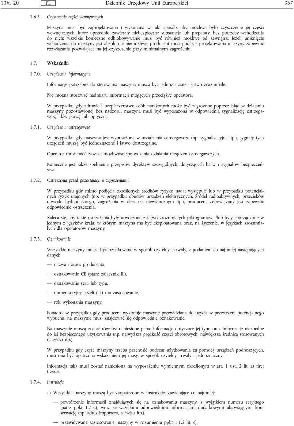 preparaty, bez potrzeby wchodzenia do nich; wszelkie konieczne odblokowywanie musi być również możliwe od zewnątrz.