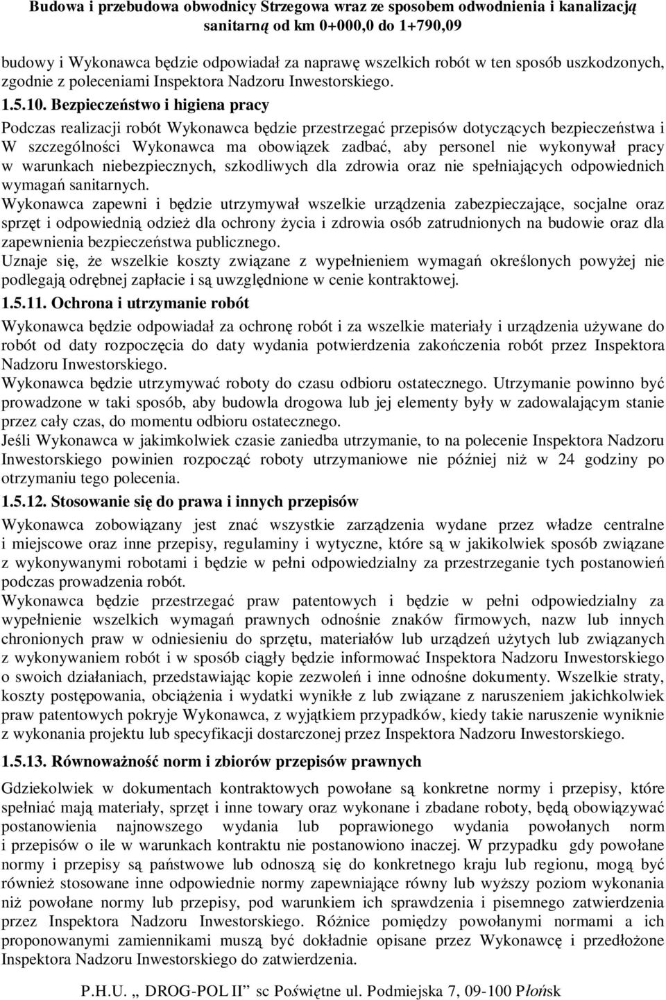 pracy w warunkach niebezpiecznych, szkodliwych dla zdrowia oraz nie spełniających odpowiednich wymagań sanitarnych.