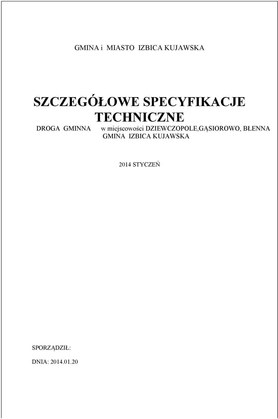 miejscowości DZIEWCZOPOLE,GĄSIOROWO, BŁENNA