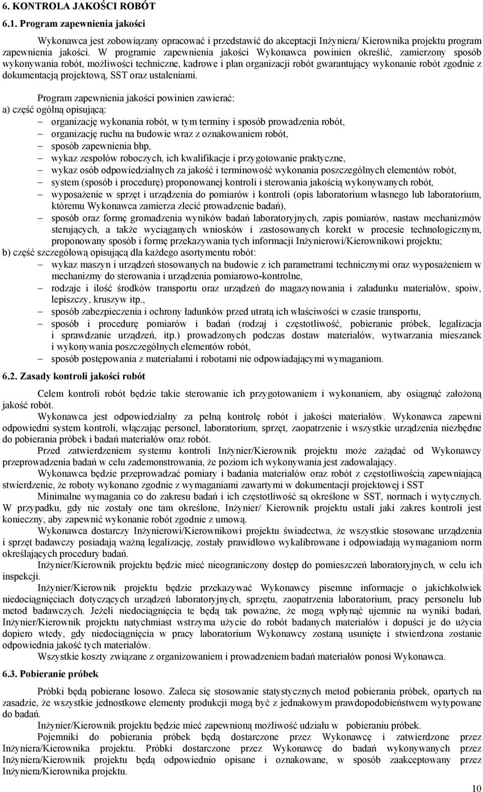 dokumentacją projektową, SST oraz ustaleniami.