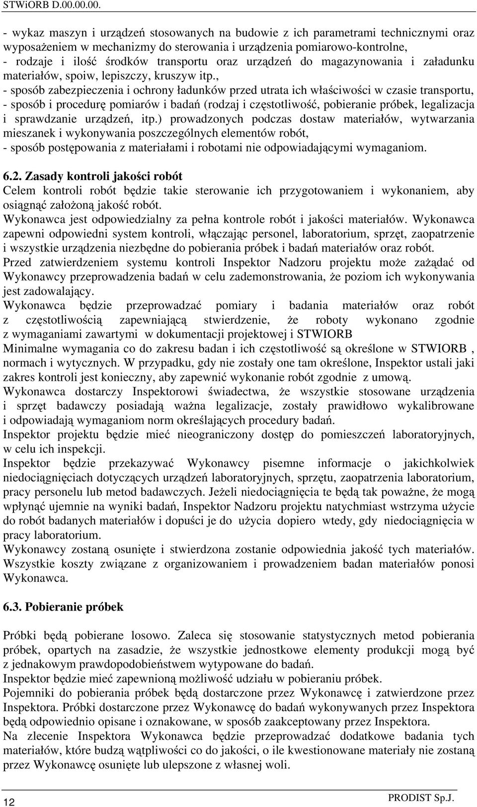 oraz urz dze do magazynowania i załadunku materiałów, spoiw, lepiszczy, kruszyw itp.