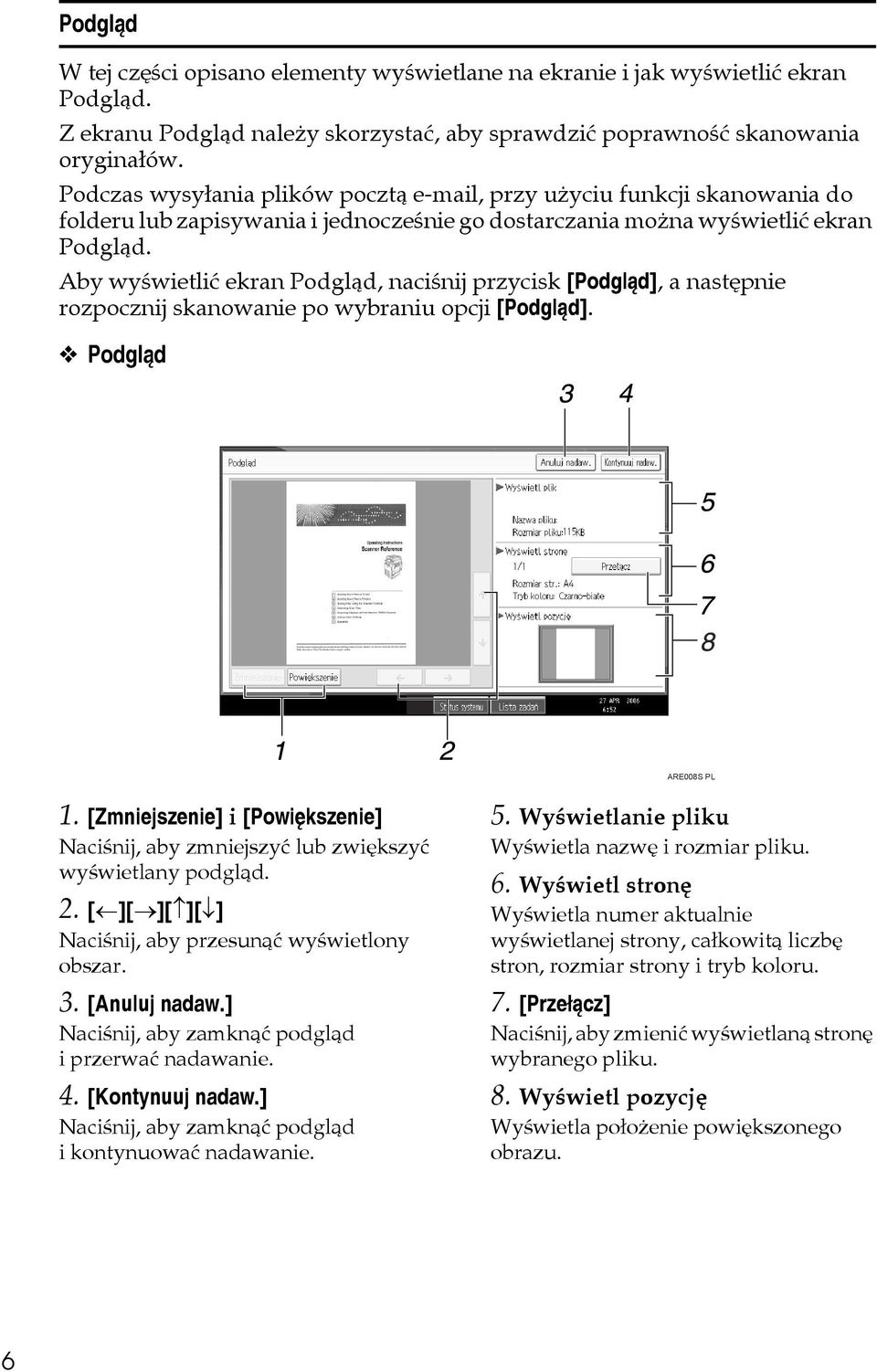 Aby wyãwietliæ ekran Podglàd, naciãnij przycisk [Podglàd], a nastêpnie rozpocznij skanowanie po wybraniu opcji [Podglàd]. Podglàd ARE008S PL 1.