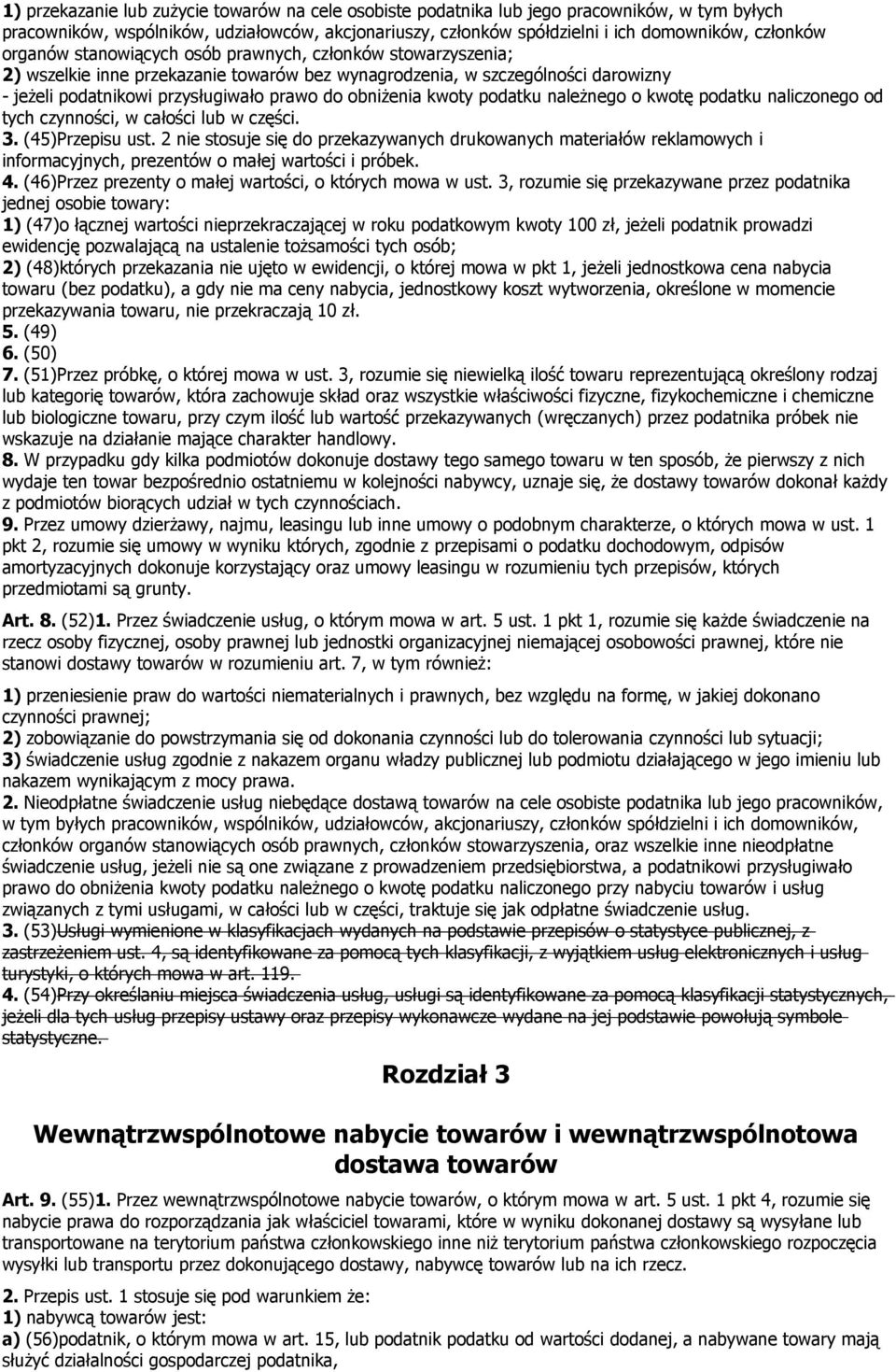 kwoty podatku należnego o kwotę podatku naliczonego od tych czynności, w całości lub w części. 3. (45Przepisu ust.