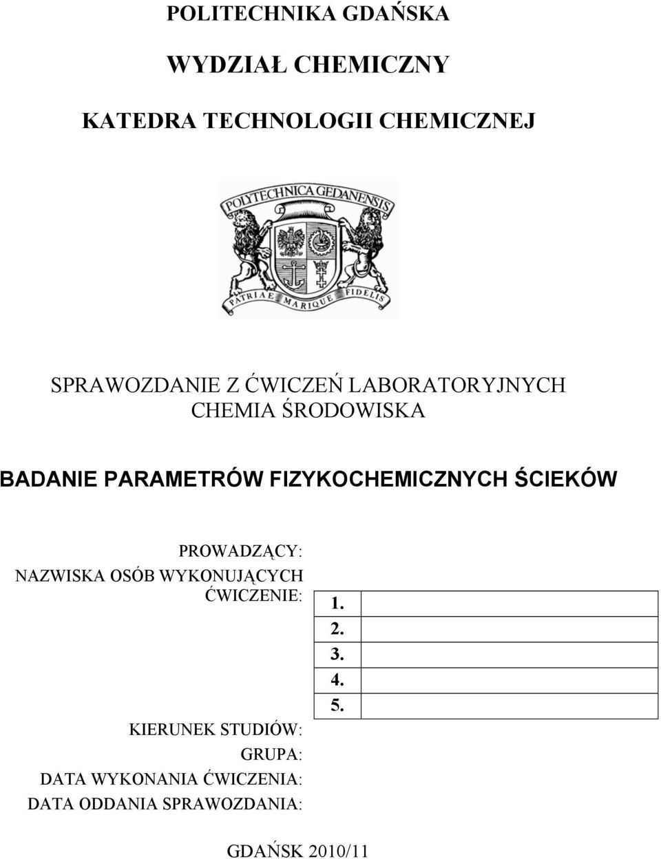 ŚCIEKÓW PROWADZĄCY: NAZWISKA OSÓB WYKONUJĄCYCH ĆWICZENIE: KIERUNEK STUDIÓW: GRUPA: