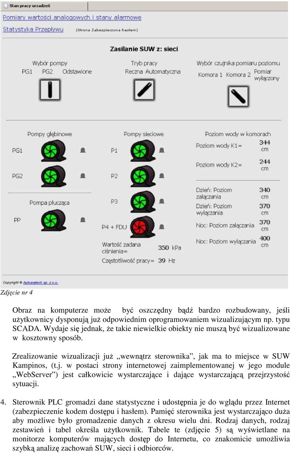 4. Sterownik PLC gromadzi dane statystyczne i udostpnia je do wgldu przez Internet (zabezpieczenie kodem dostpu i hasłem).