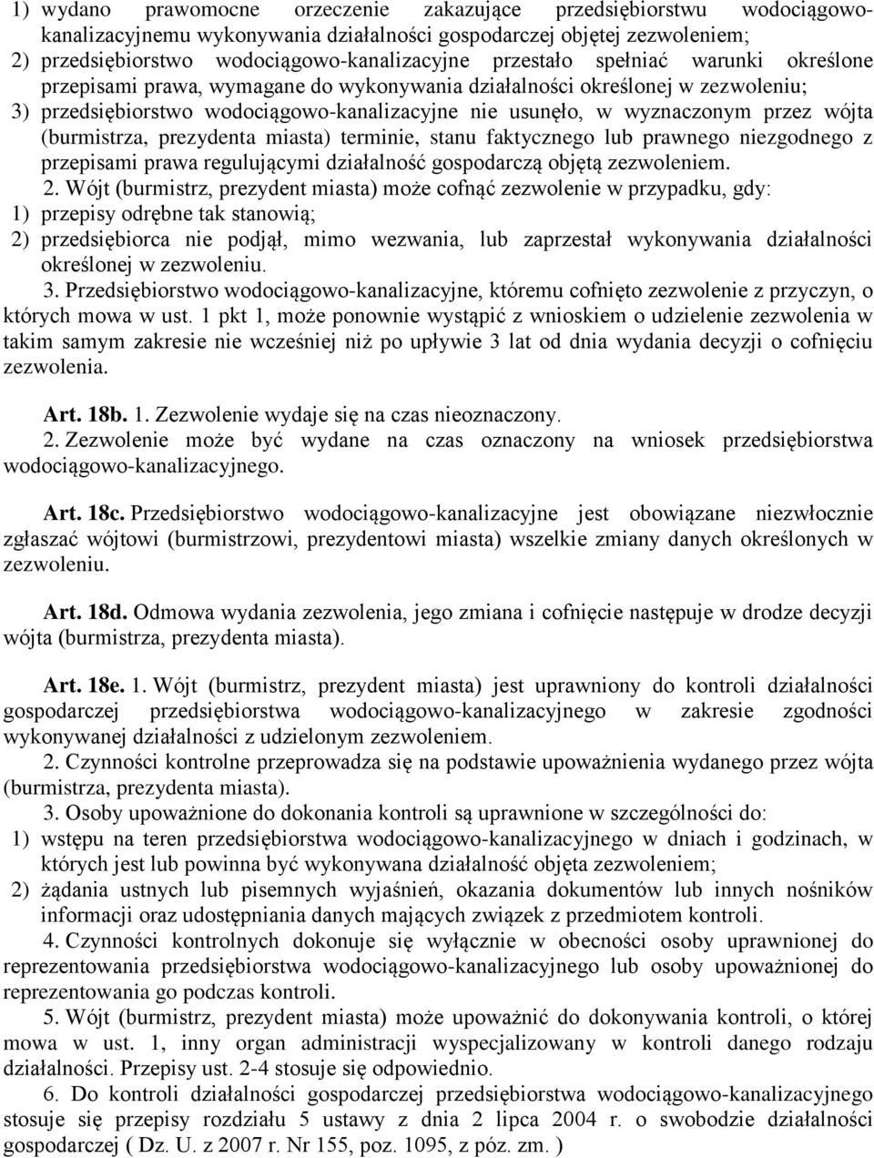 wójta (burmistrza, prezydenta miasta) terminie, stanu faktycznego lub prawnego niezgodnego z przepisami prawa regulującymi działalność gospodarczą objętą zezwoleniem. 2.