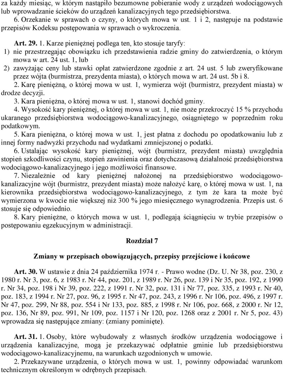 i 2, następuje na podstawie przepisów Kodeksu postępowania w sprawach o wykroczenia. Art. 29. 1.
