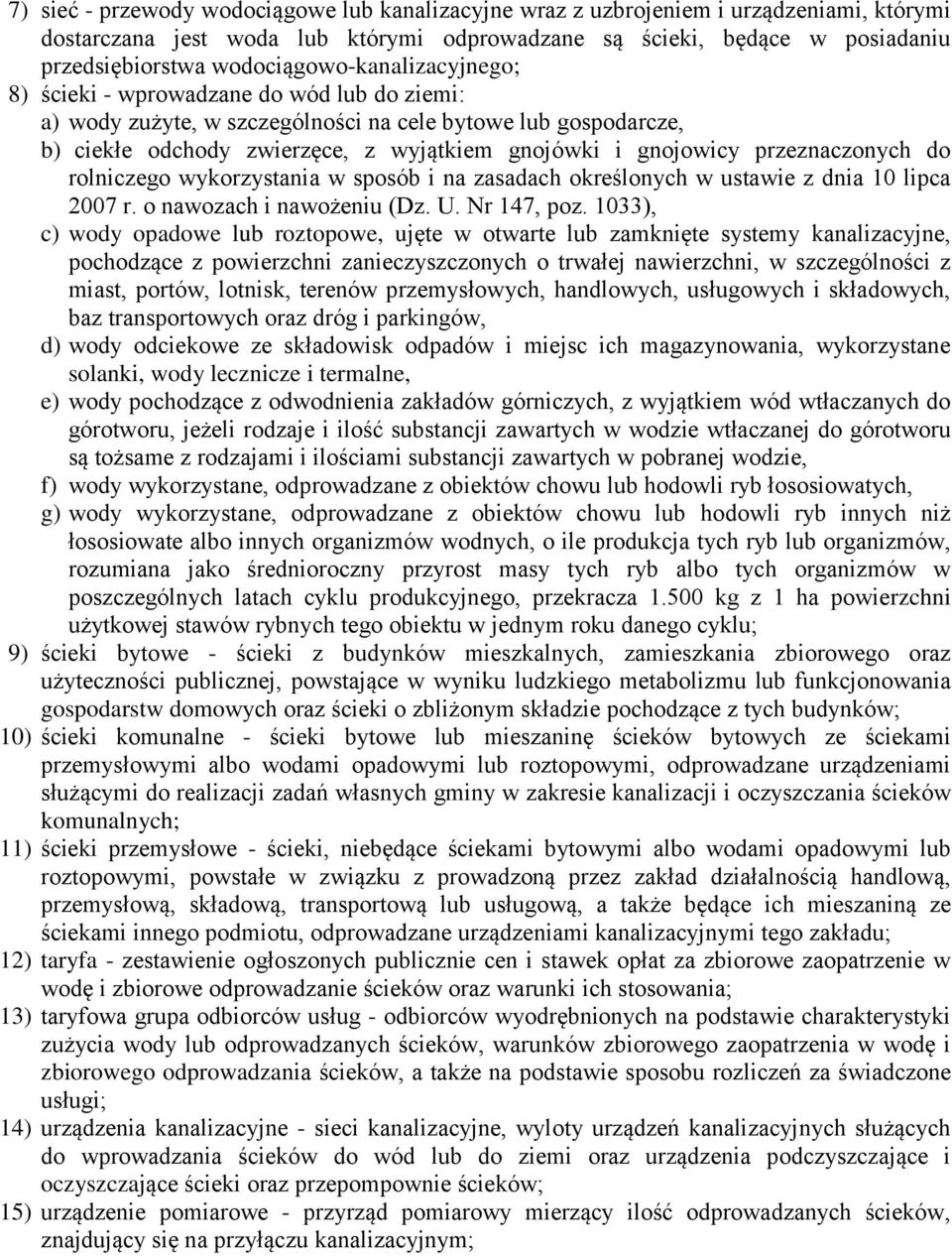 przeznaczonych do rolniczego wykorzystania w sposób i na zasadach określonych w ustawie z dnia 10 lipca 2007 r. o nawozach i nawożeniu (Dz. U. Nr 147, poz.