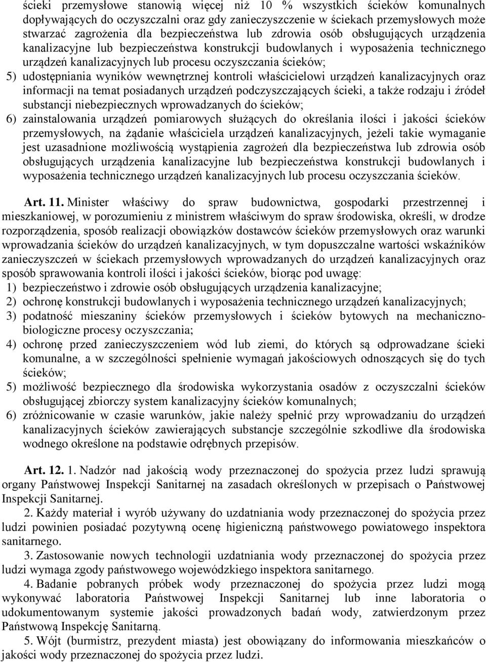 udostępniania wyników wewnętrznej kontroli właścicielowi urządzeń kanalizacyjnych oraz informacji na temat posiadanych urządzeń podczyszczających ścieki, a także rodzaju i źródeł substancji