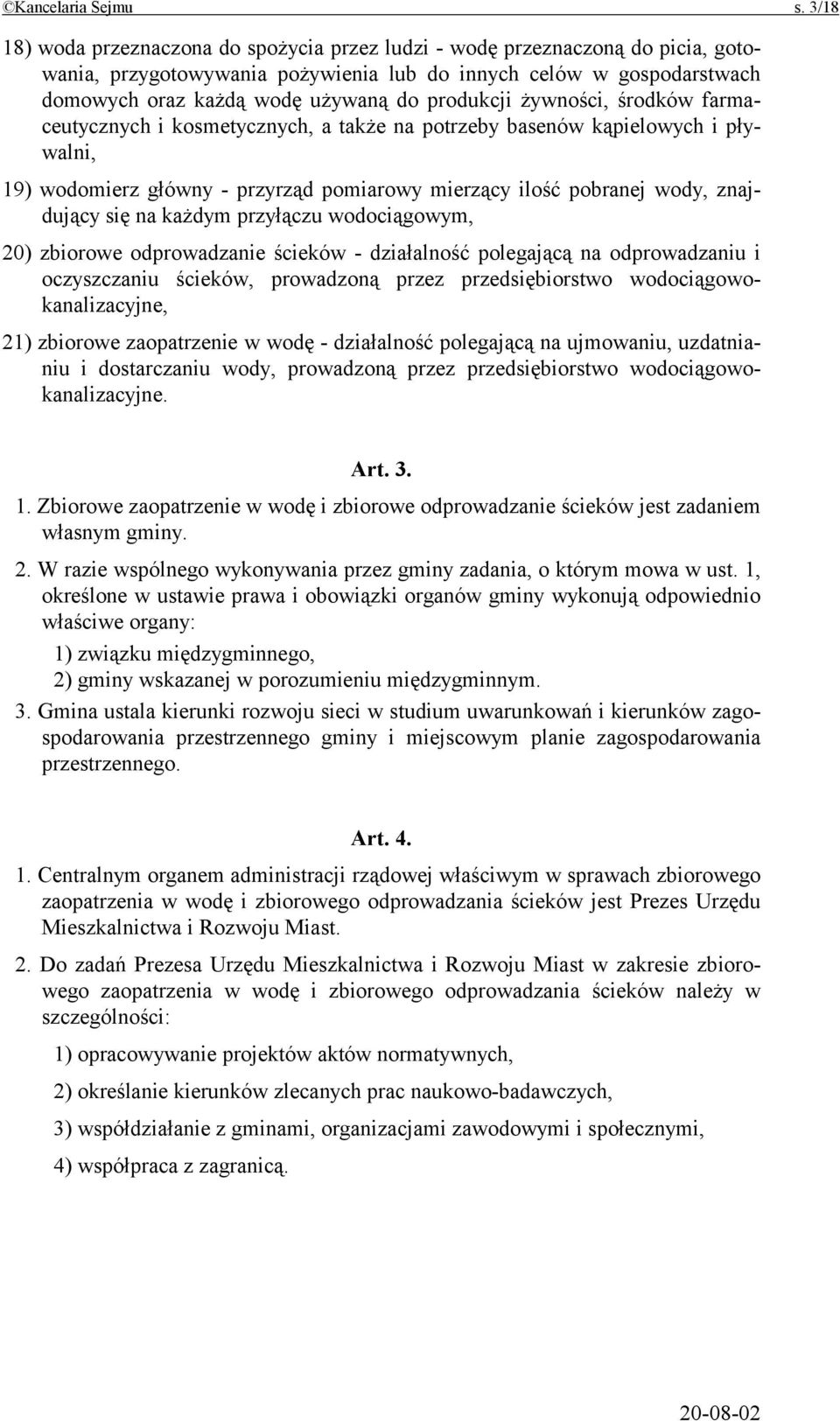 produkcji żywności, środków farmaceutycznych i kosmetycznych, a także na potrzeby basenów kąpielowych i pływalni, 19) wodomierz główny - przyrząd pomiarowy mierzący ilość pobranej wody, znajdujący