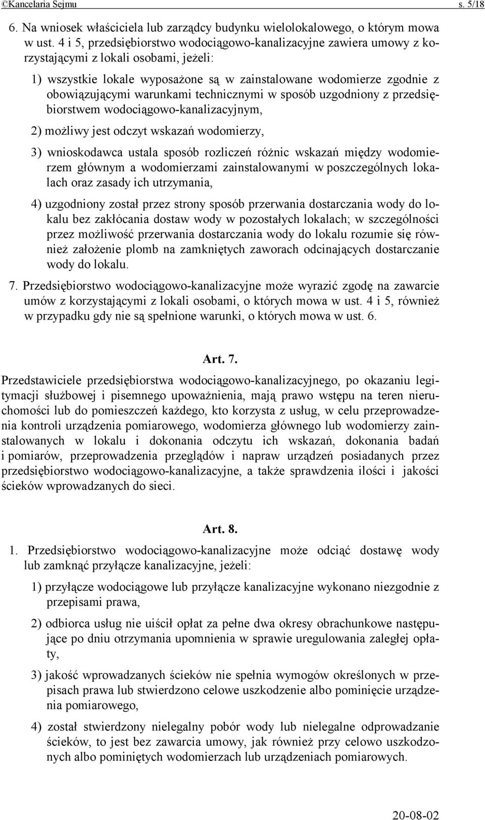 warunkami technicznymi w sposób uzgodniony z przedsiębiorstwem wodociągowo-kanalizacyjnym, 2) możliwy jest odczyt wskazań wodomierzy, 3) wnioskodawca ustala sposób rozliczeń różnic wskazań między