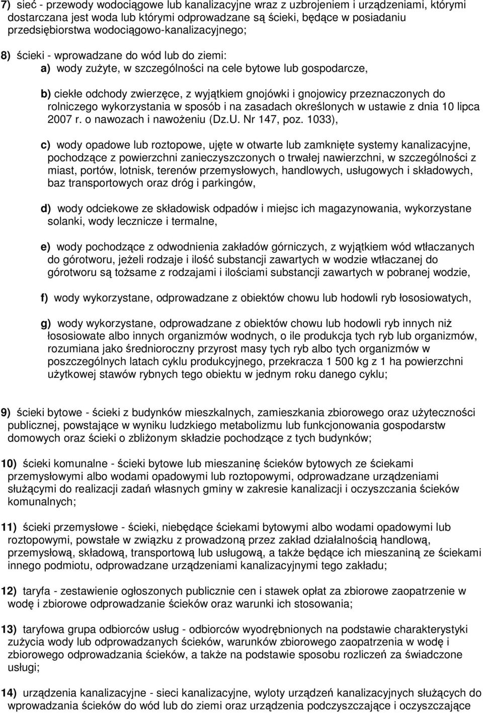 przeznaczonych do rolniczego wykorzystania w sposób i na zasadach określonych w ustawie z dnia 10 lipca 2007 r. o nawozach i nawożeniu (Dz.U. Nr 147, poz.