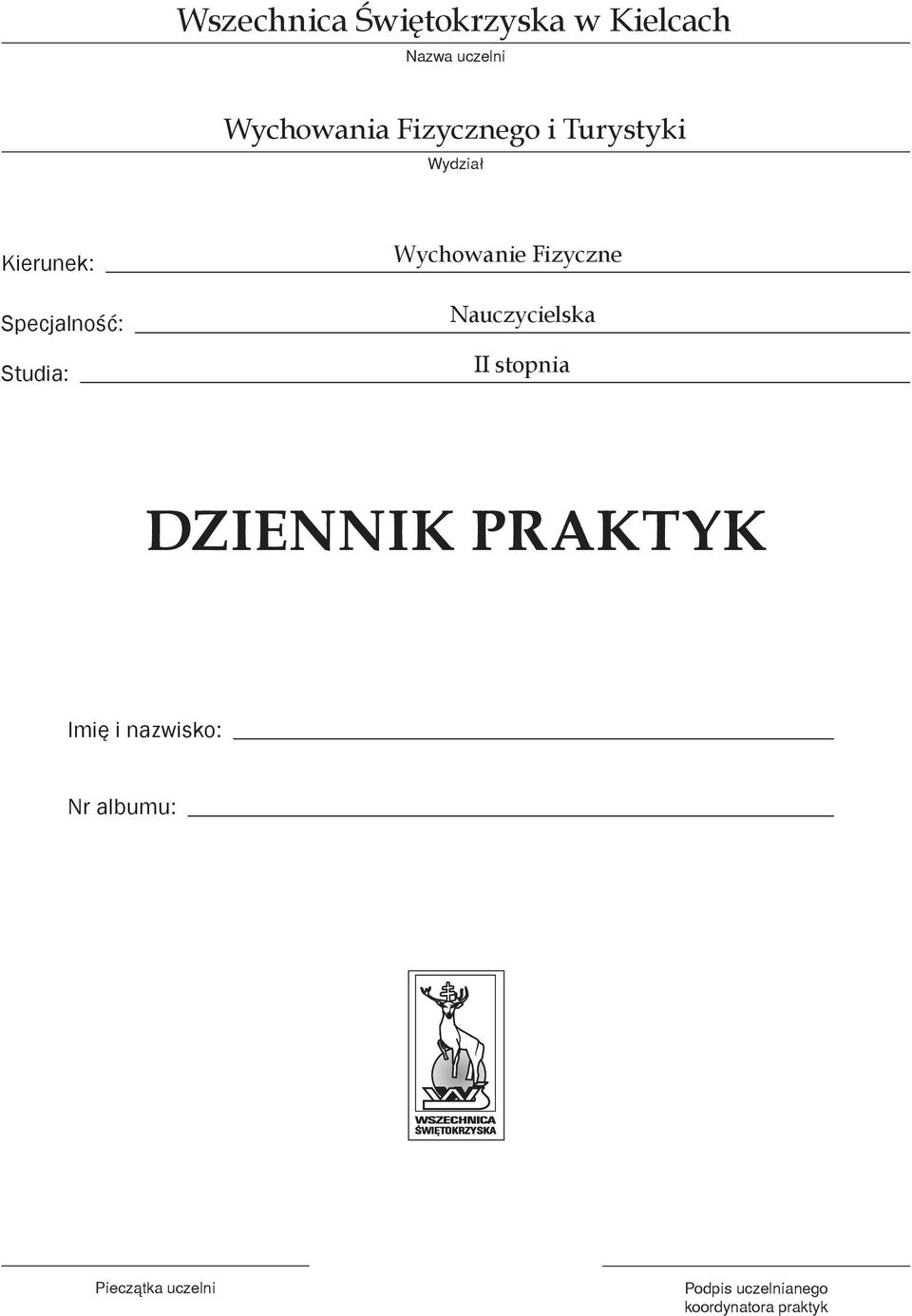 Wychowanie Fizyczne Nauczycielska II stopnia DZIENNIK PRAKTYK Imię