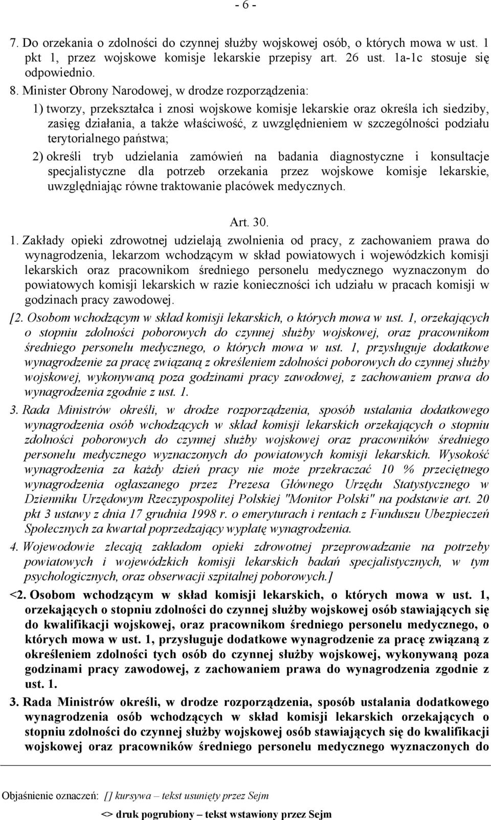 szczególności podziału terytorialnego państwa; 2) określi tryb udzielania zamówień na badania diagnostyczne i konsultacje specjalistyczne dla potrzeb orzekania przez wojskowe komisje lekarskie,