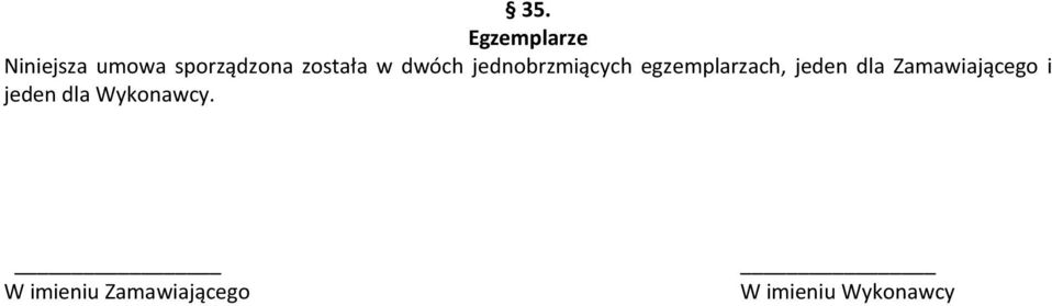 egzemplarzach, jeden dla Zamawiającego i
