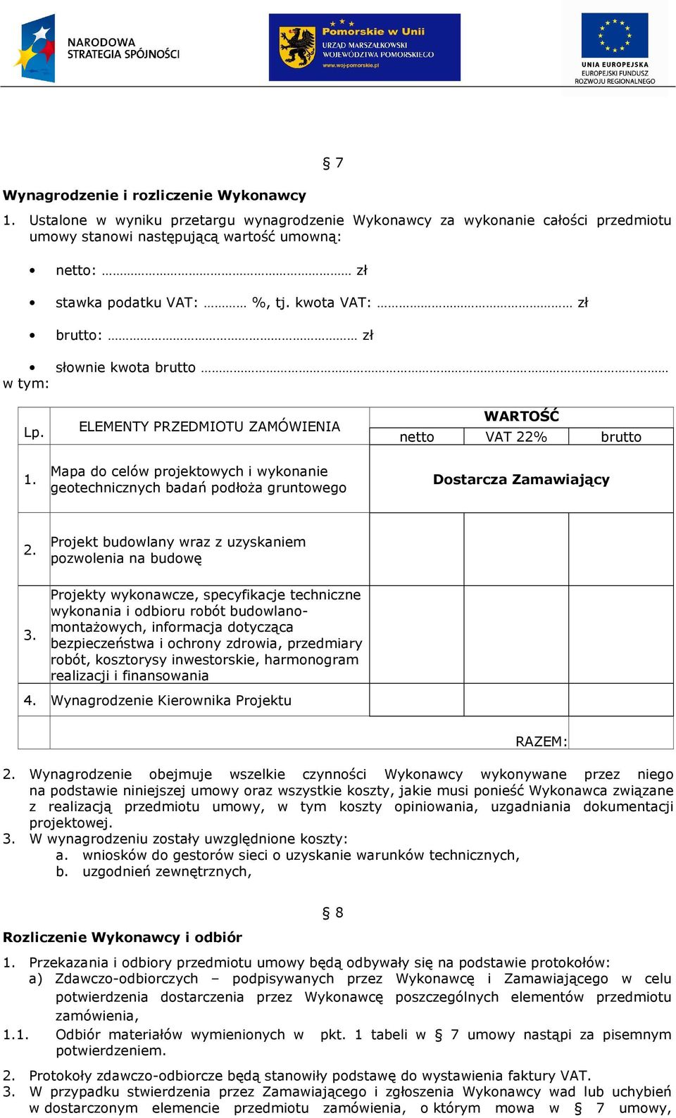 kwota VAT: zł brutto: zł słownie kwota brutto w tym: Lp. 1.