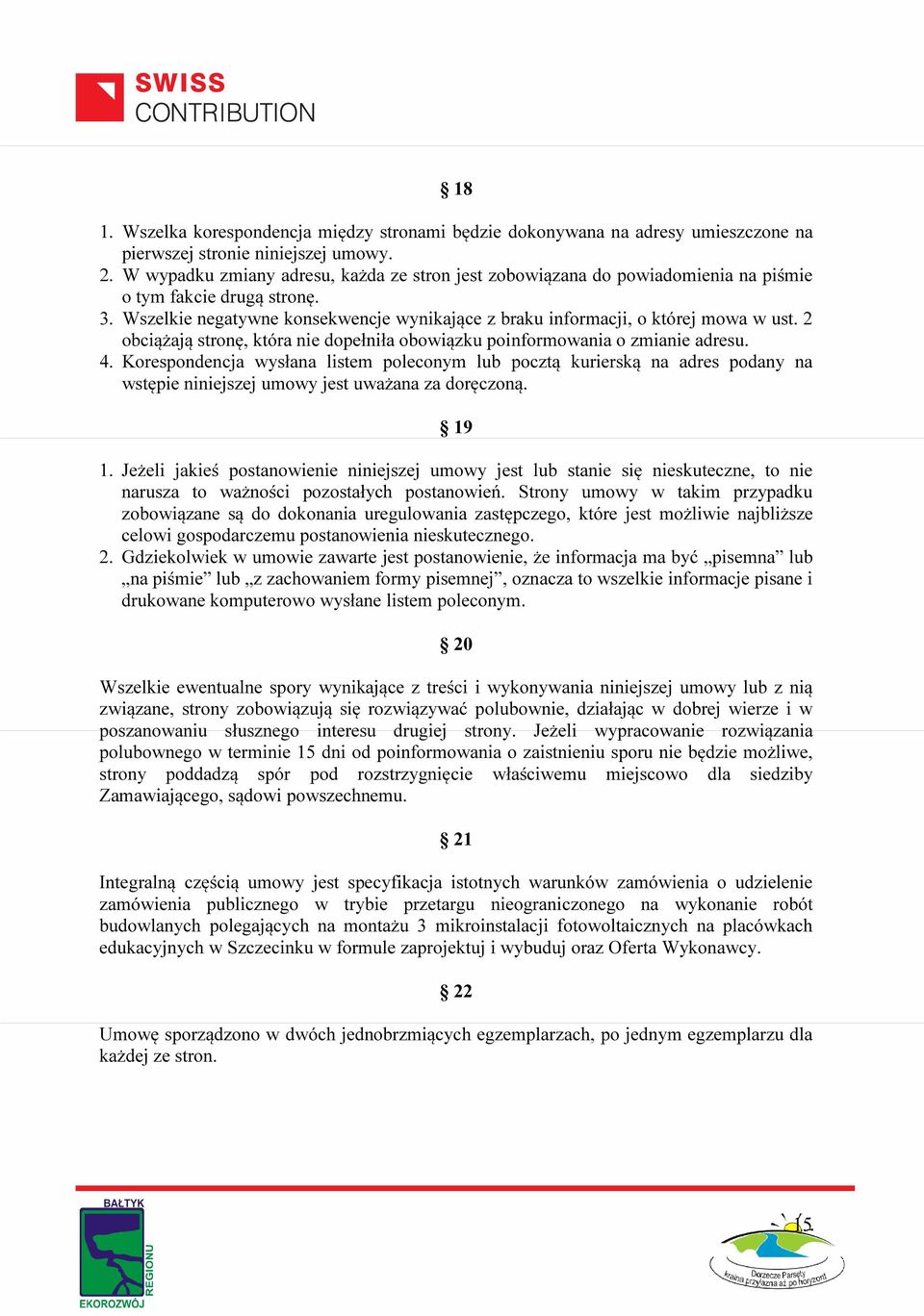 2 obciążają stronę, która nie dopełniła obowiązku poinformowania o zmianie adresu. 4.