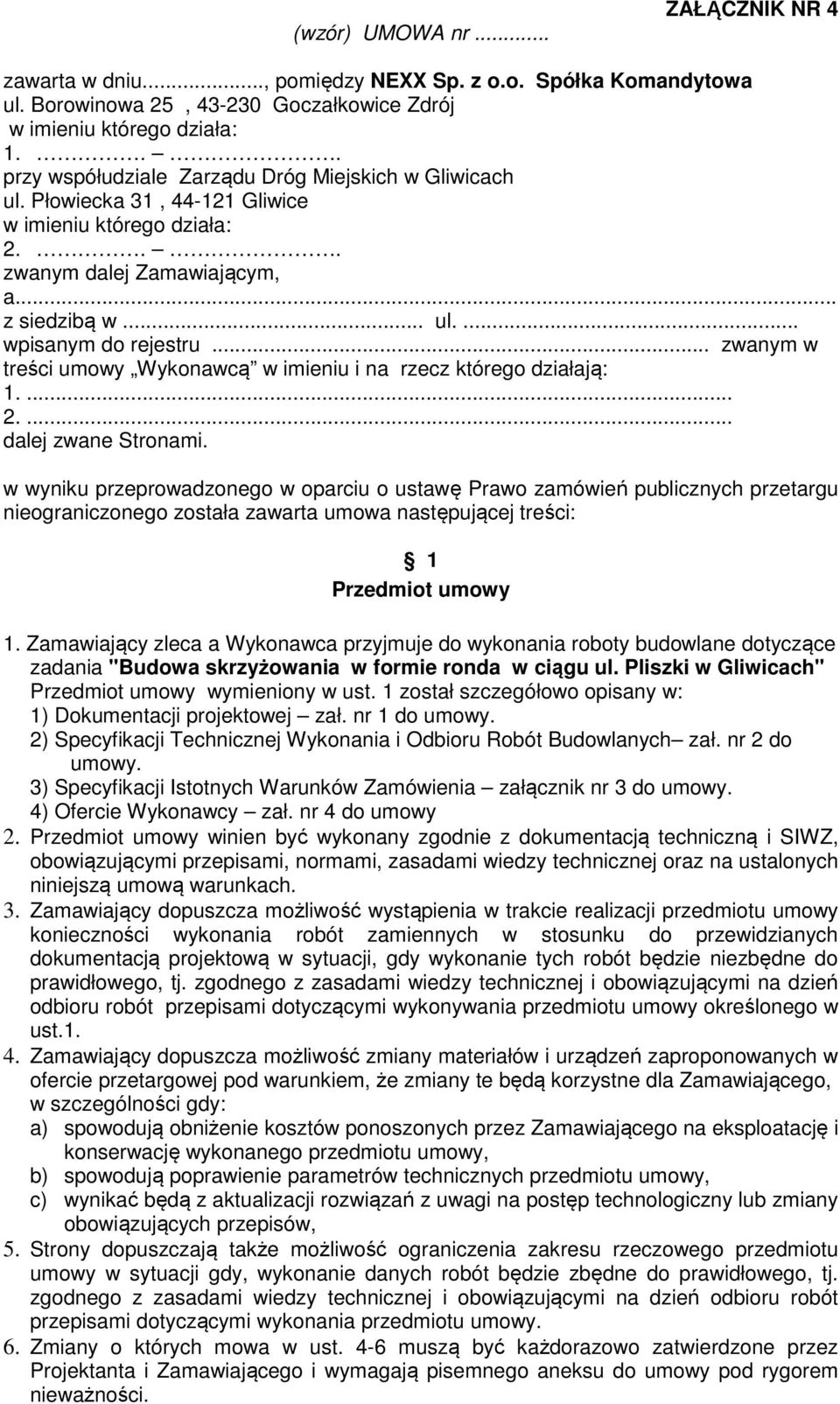 .. zwanym w treści umowy Wykonawcą w imieniu i na rzecz którego działają: 1.... 2.... dalej zwane Stronami.