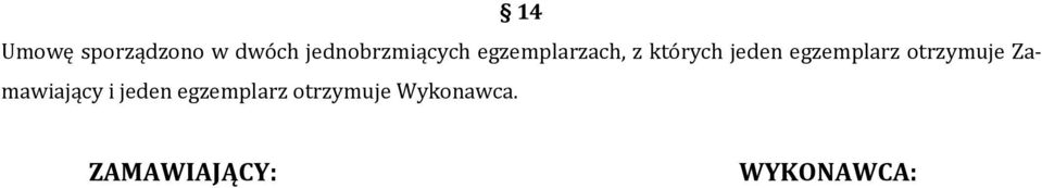 jeden egzemplarz otrzymuje Zamawiający i