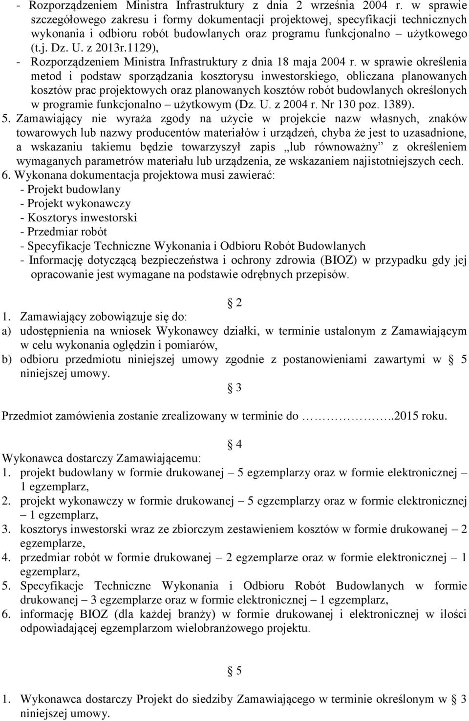 1129), - Rozporządzeniem Ministra Infrastruktury z dnia 18 maja 2004 r.