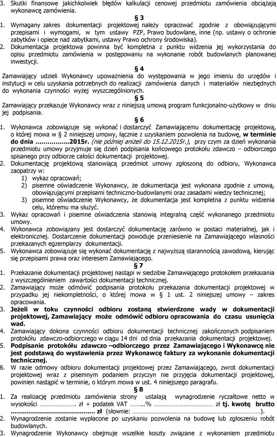 ustawy o ochronie zabytków i opiece nad zabytkami, ustawy Prawo ochrony środowiska). 2.