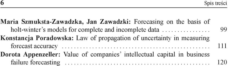 .. 99 Konstancja Poradowska: Law of propagation of uncertainty in measuring forecast accuracy.