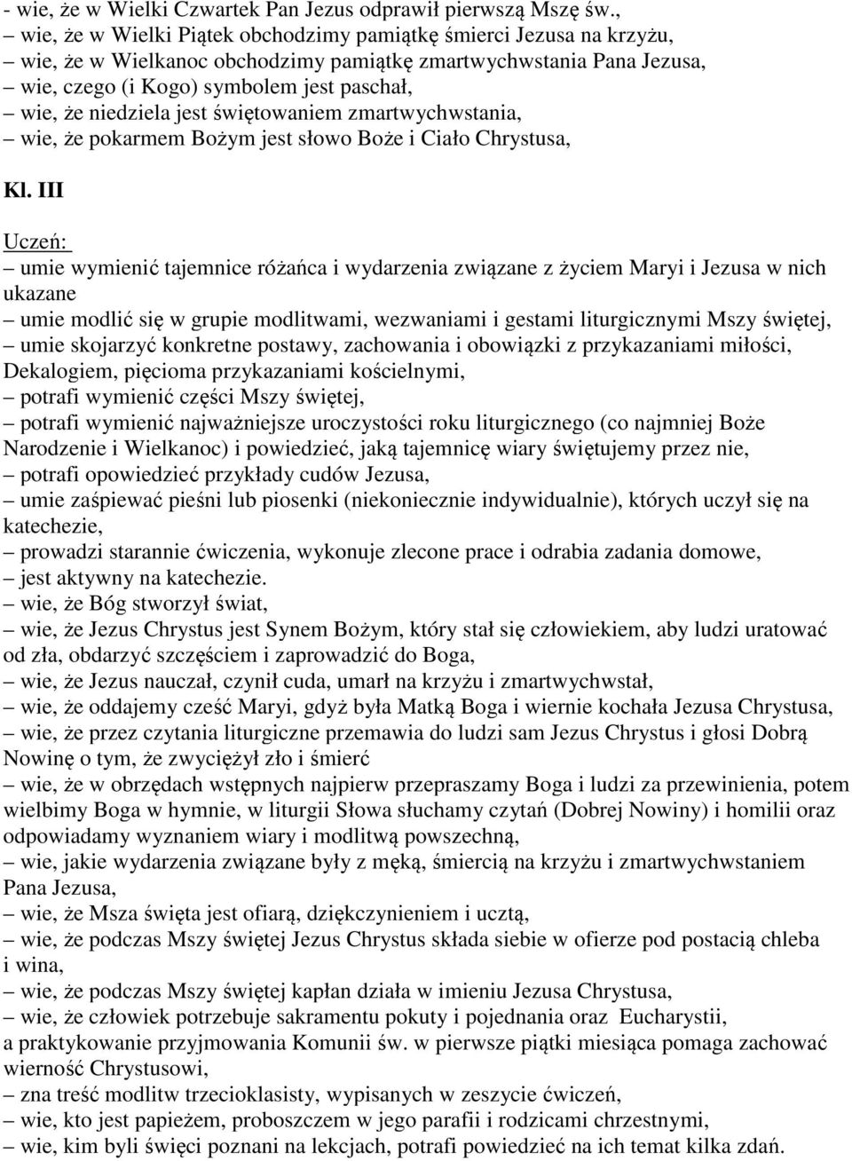 niedziela jest świętowaniem zmartwychwstania, wie, że pokarmem Bożym jest słowo Boże i Ciało Chrystusa, Kl.