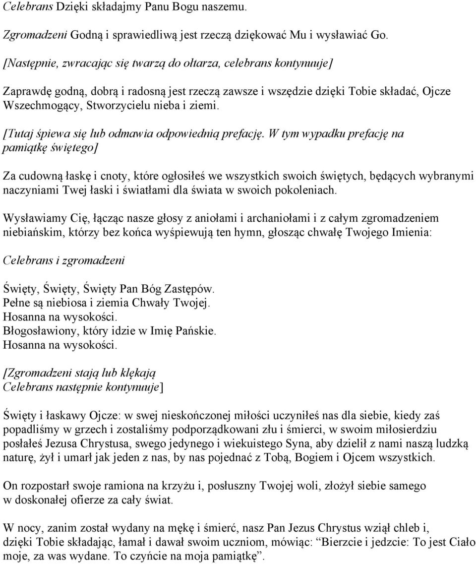 [Tutaj śpiewa się lub odmawia odpowiednią prefację.