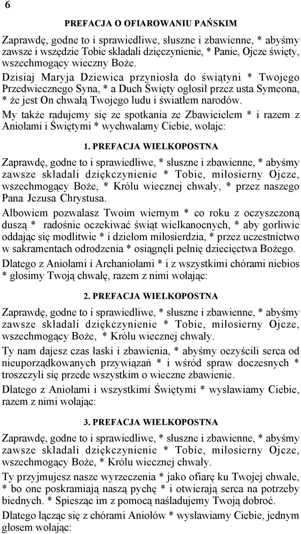 My także radujemy się ze spotkania ze Zbawicielem * i razem z Aniołami i Świętymi * wychwalamy Ciebie, wołajc: 1.